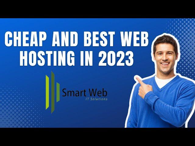 Cheap and Best Web Hosting in 2023 | SmartWeb Hosting and Domain