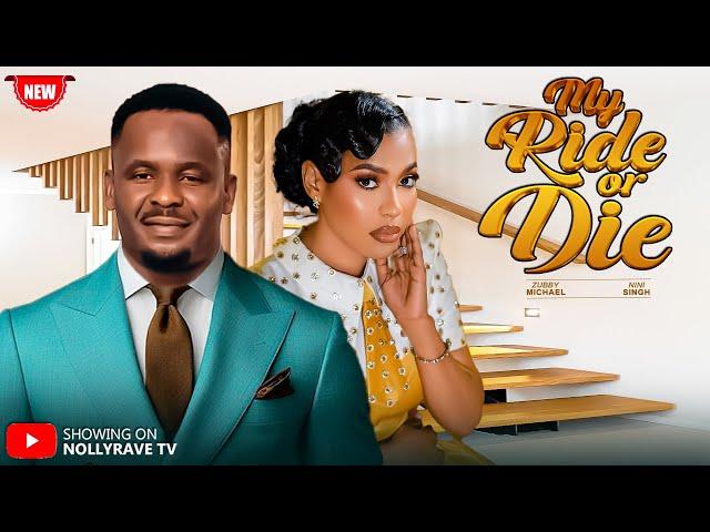 MY RIDE OR DIE - ZUBBY MICHAEL, NINI SINGH 2025 Nigerian Movies #trending #love