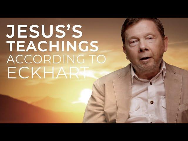 Eckhart’s Perspective on Jesus's Teachings | Eckhart Tolle