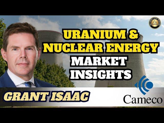 Uranium & Nuclear Energy Market Insights - Grant Isaac