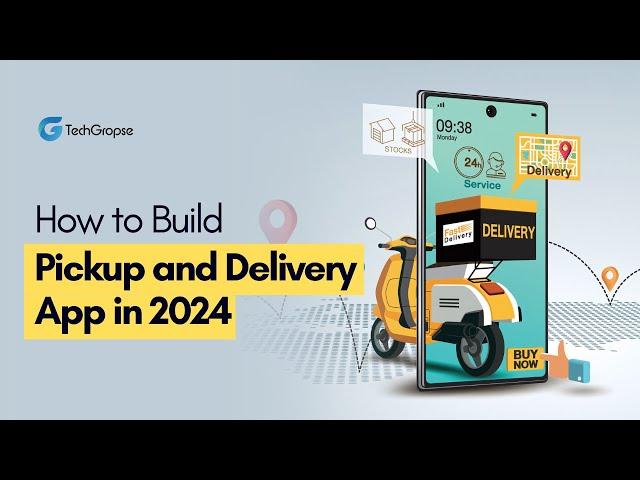 How to Build Pickup and Delivery App in 2024 | OnDemand Pickup and Delivery App Development Company