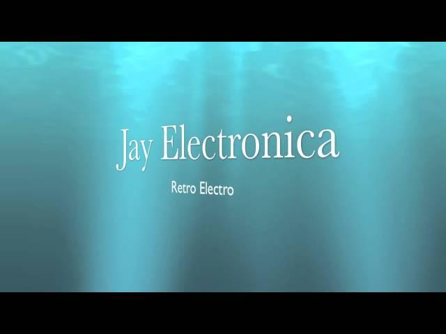 Jay Electronica Retro Electro