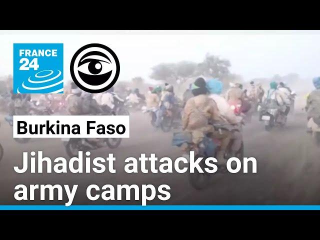 Burkina Faso: Al-Qaeda-affiliated jihadists attack army bases • The Observers - France 24