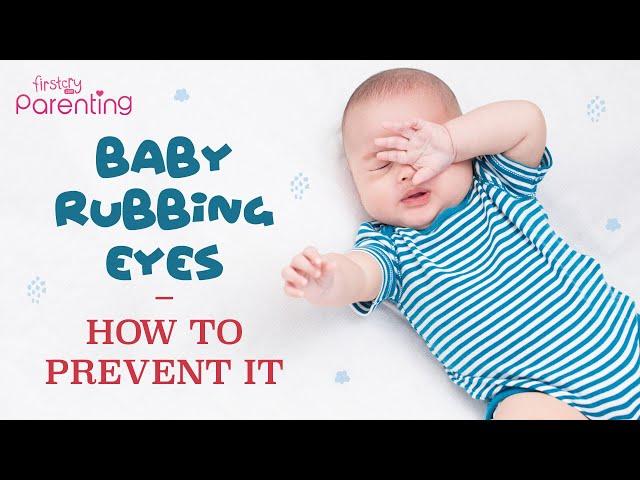 Baby Rubbing Eyes - Reasons and Prevention