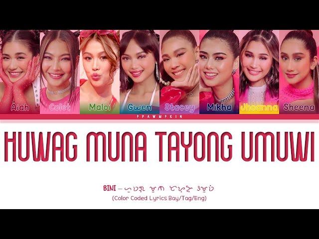 Huwag Muna Tayong Umuwi - BINI (Color Coded Lyrics)