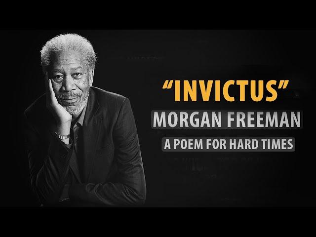 Invictus by William Henley read by Morgan Freeman | Inspirational Poetry