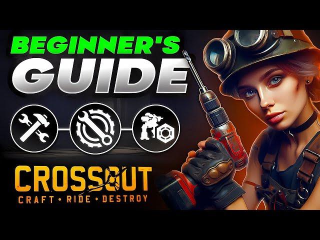 Crossout Beginner Guide  BEST STARTER BUILDS  Tips and Tricks 2025