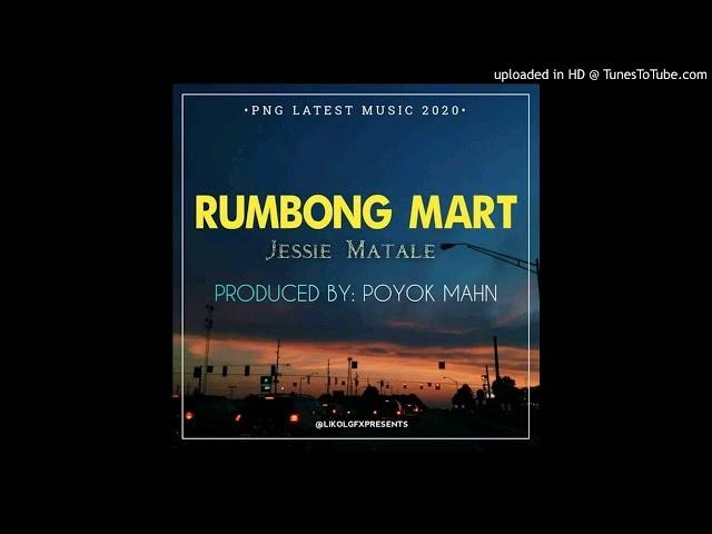 Rumbong Mart (2020 PNG Music) - Jessie Matale [Produced By. Poyok Mahn]