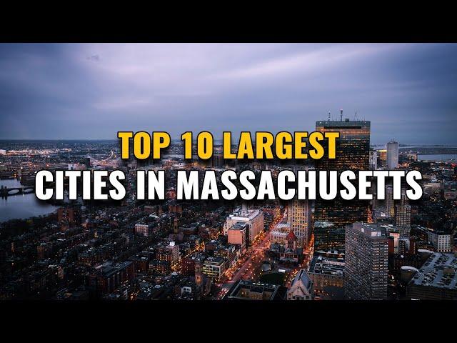 Top 10 Largest Cities in Massachusetts 2023