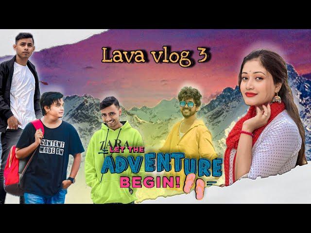 LAVA VLOG 3 || NORTH BENGAL || BONG JOKER VLOG || PRAKASH || MR.SLOW || ANOY || 2024