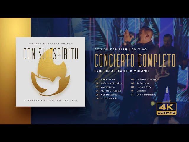 Con Su Espíritu | Concierto Completo | Ericson Alexander Molano