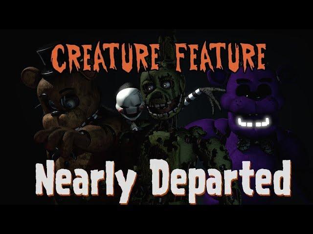 [FNaF SFM] Nearly Departed - Creature Feature