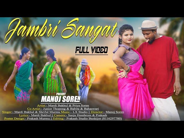 JAMBRI SANGAT || FULL VIDEO || @mardibakhul& PRIYA(JUNIOR THOPONG|| SANTHALI COMEDY VIDEO SONG 2024