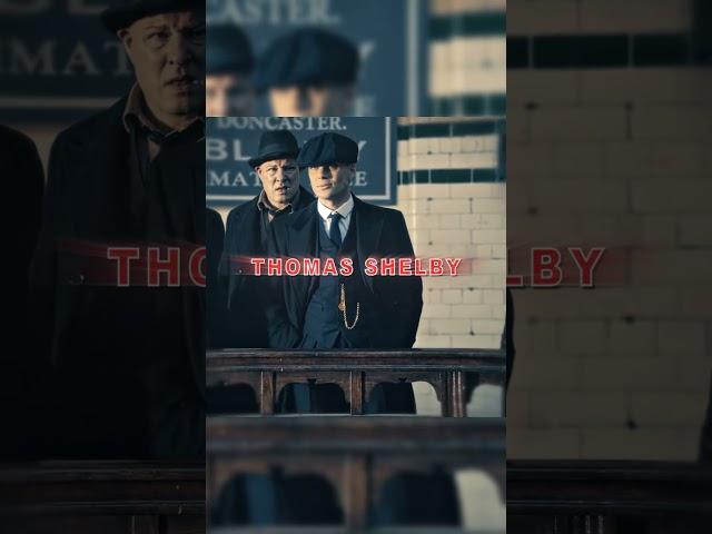 My name is Thomas Shelby and i'm dead already 