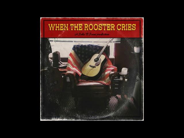 John B. Jones- When The Rooster Cries [Full Album] [2019]