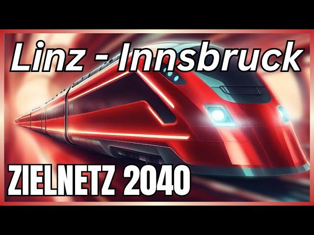 Zielnetz 2040: Linz - Innsbruck