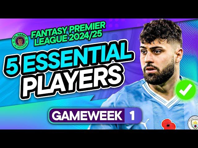 5 MUST BUY PLAYERS FOR YOUR FPL GW1 TEAMS!  | Fantasy Premier League Tips 2024/25