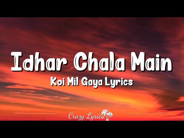 Idhar Chala Main Udhar Chala (Lyrics) Koi Mil Gaya (2003) Alka, Udit Narayan, Rakesh Hrithik Roshan