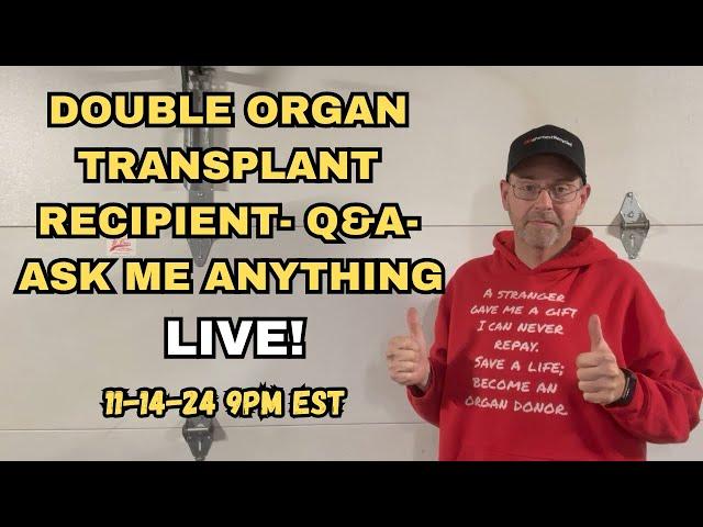 Double Organ Transplant Recipient- Q&A- Ask Me Anything Live!