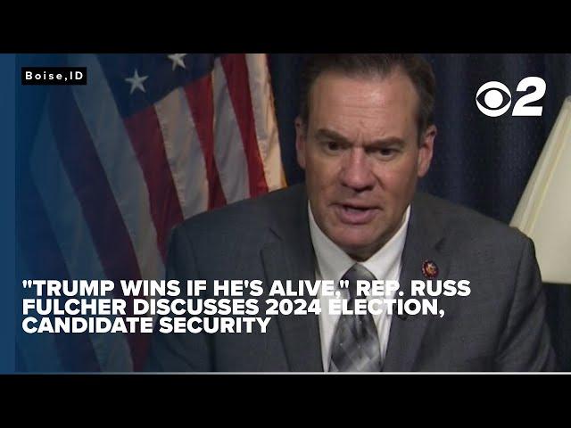 "Trump wins if he's alive," Russ Fulcher Discusses 2024 Election, Candidate Security