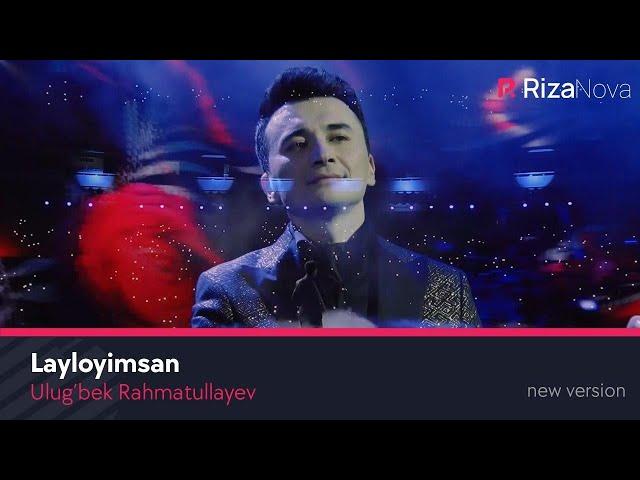 Ulug’bek Rahmatullayev - Layloyimsan (new version) (Official Video)