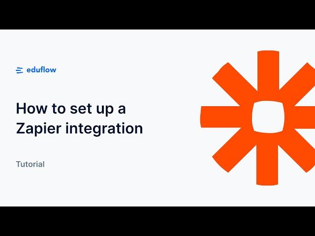 How to set up a Zapier integration with Eduflow