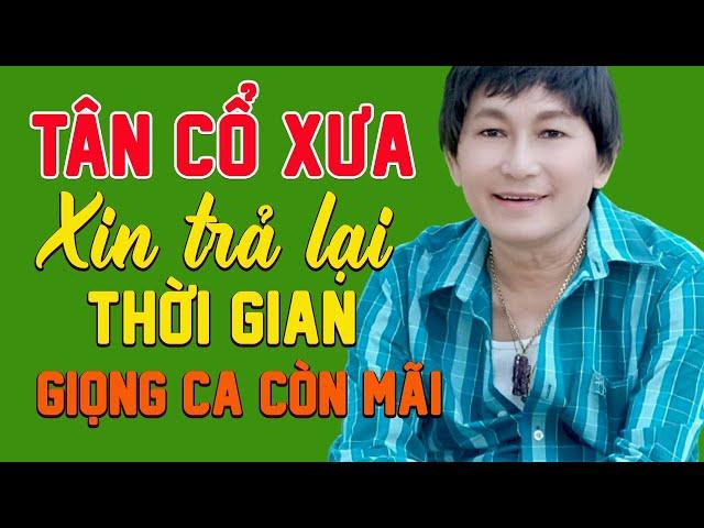 TÂN CỔ XƯA - Xin Trả Lại Thời Gian Minh Phụng - Giọng ca còn mãi | Tân Cổ Giao Duyên Xưa 1975