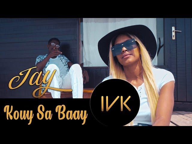 Jay | Kouy Sa Baay |  Official video