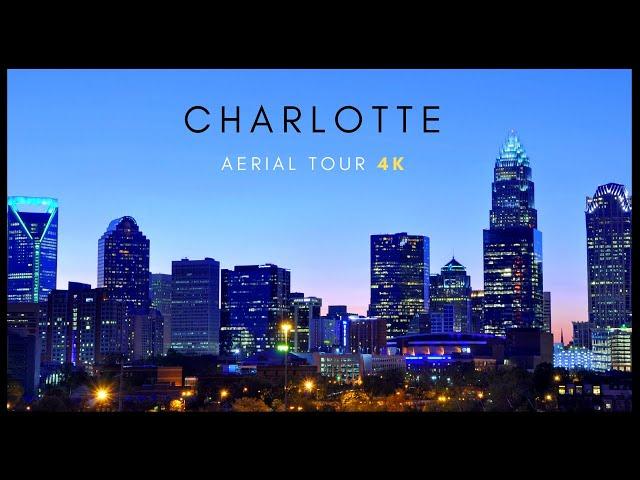 Charlotte, NC  - 4K AERIAL TOUR