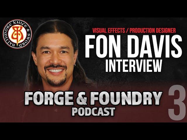 Fon Davis - Man at Arms - Forge and Foundry Podcast