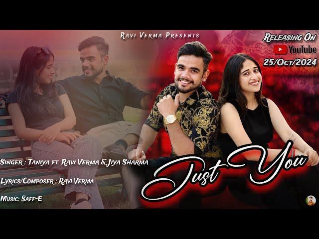 JUST YOU (Official Video) | Taniya | Ravi Verma | Saff-E | Punjabi Song 2024 | New Punjabi Song