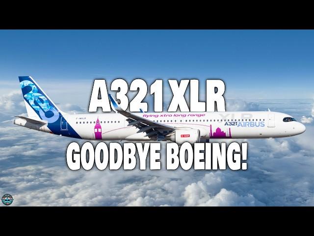 EVERY Airlines BEGS For The Airbus A321XLR NOW! Here's Why