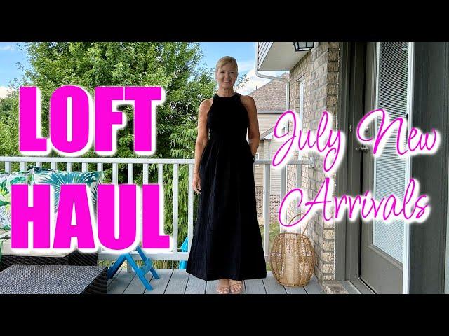 Loft Haul | July New Arrivals!