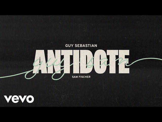 Guy Sebastian - Antidote (Lyric Video) ft. Sam Fischer