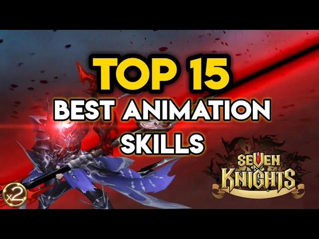 Seven Knights - Top 15 Best Animation Awakened Skills (Special Heroes Edition)