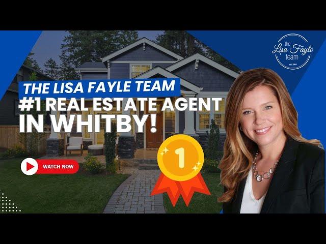 The Lisa Fayle Team Lisa #1 Real Estate Agent in Whitby 2024