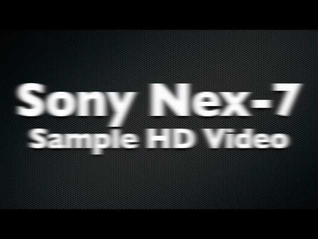 Sony Nex-7 - Sample HD Video with various lenses