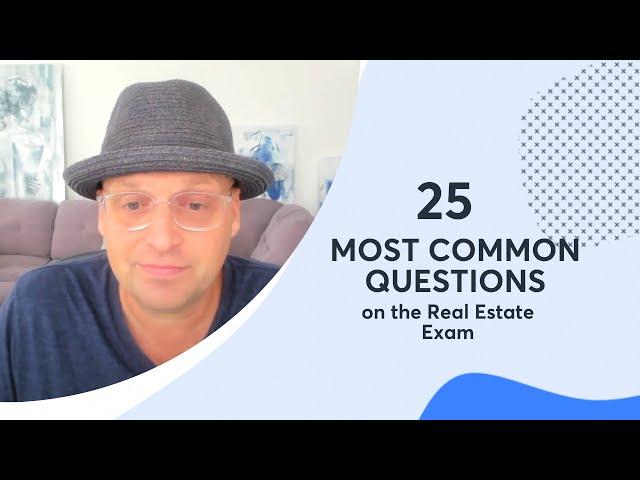 25 Most Common Questions on the Real Estate Exam (2023)