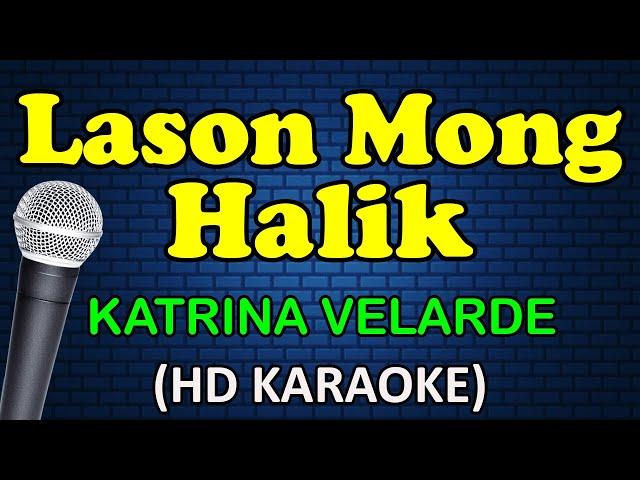 LASON MONG HALIK - Katrina Velarde (HD Karaoke0