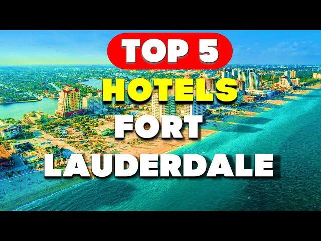 Top 5 Hotels in Fort Lauderdale | Unbelievable Florida Luxury!