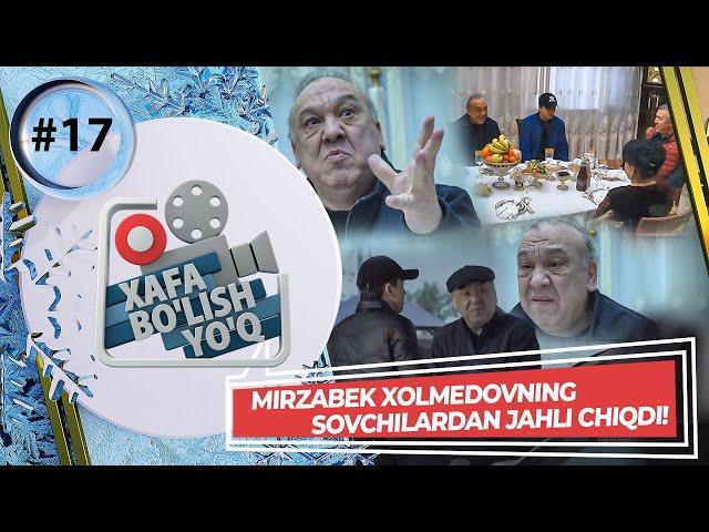 Xafa bo'lish yo'q 17-son MIRZABEK XOLMEDOVNING SOVCHILARDAN JAHLI CHIQDI!