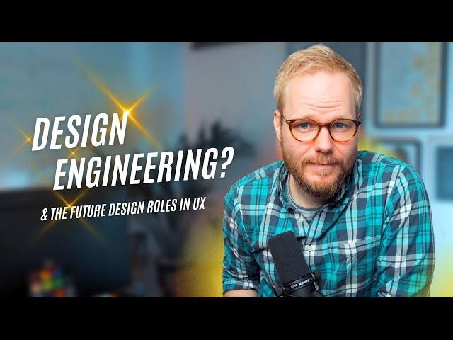 The Rise of Design Engineer and the Future Roles in UX