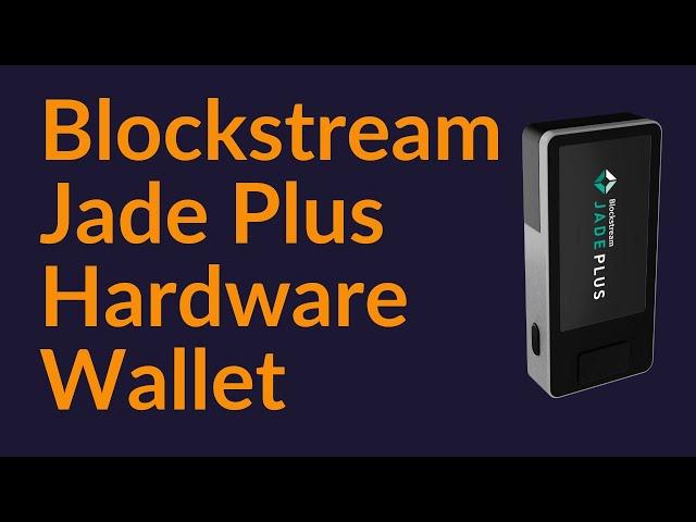 New Bitcoin Hardware Wallet (Blockstream Jade Plus)