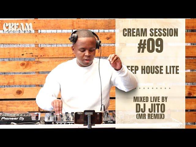 Cream Session #09 - DJ Jito (Mr. Remix) | Deep House Lite