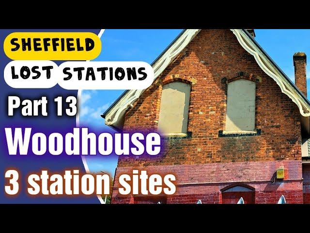 The three station sites of Woodhouse Sheffield