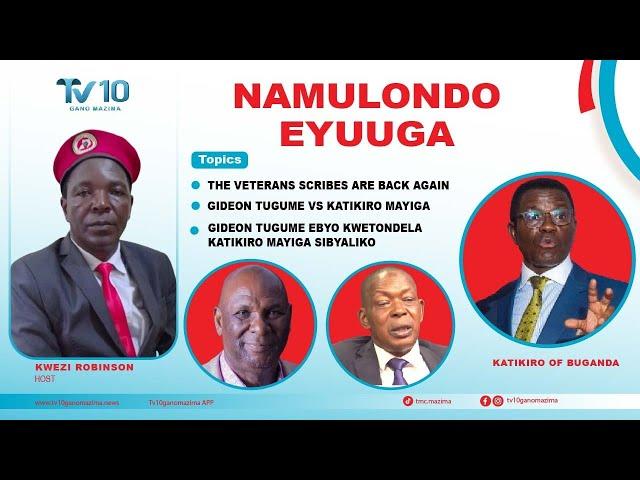 THE VETERANS SCRIBES ARE BACK AGAIN : GIDEON TUGUME VS MAYIGA, ANETONDA OBA ? YE NGA LWAKI YETONDA ?