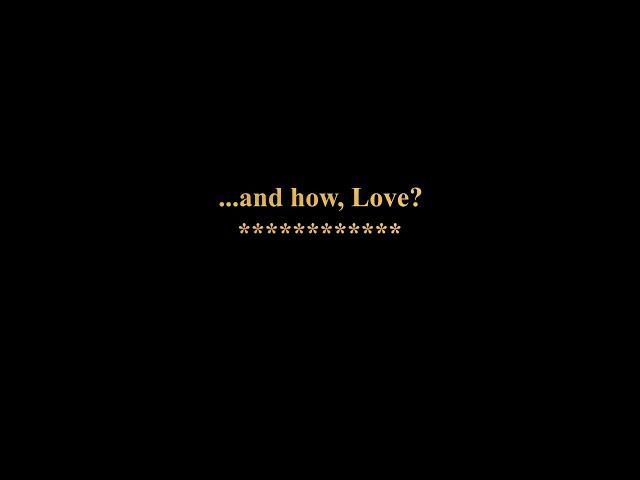 067 ...and how, Love??  *Sky of Wisdom - Change your Life forever with intuitive writing *