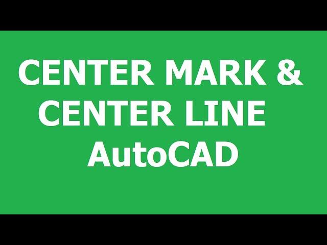 How to Place Center Marks & Center Lines in AutoCAD