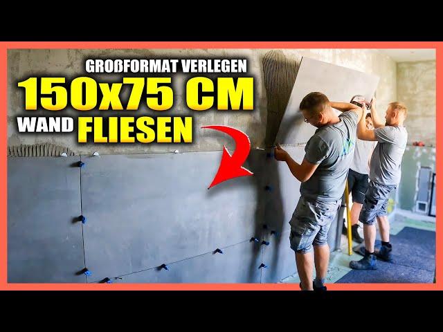 150x75 CM WANDFLIESEN aus Feinsteinzeug - Über 30 KG pro Fliese! | Home Build Solution