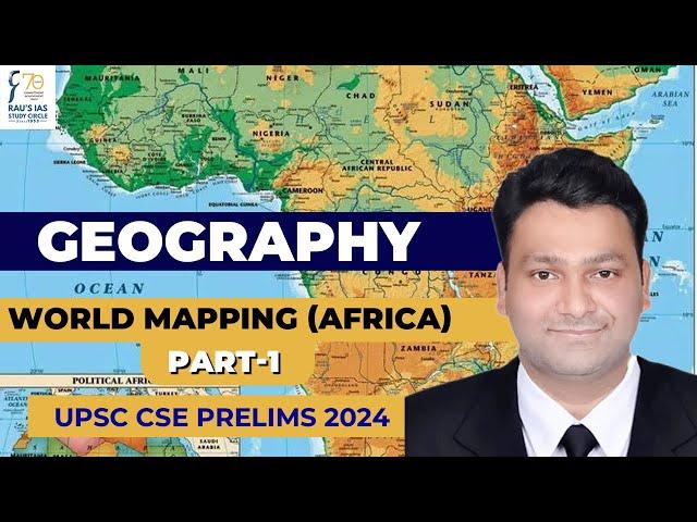 World Mapping (AFRICA) for UPSC | Part - 1 | By R.K Goutham | Rau's IAS Bengaluru